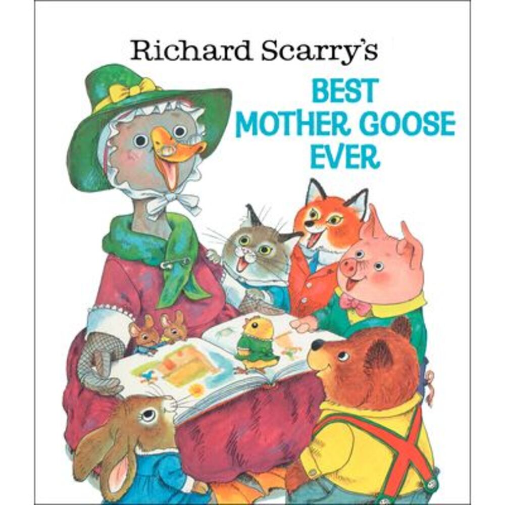Richard Scarry's Best Mother Goose Ever -- Richard Scarry